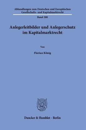 Florian König - Anlegerleitbilder und Anlegerschutz im Kapitalmarktrecht.