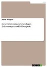 Klaus Küspert - Steuern für Juristen. Grundlagen, Erläuterungen und Fallbeispiele