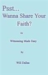 Will Dallas - Psst...Wanna Share Your Faith?