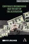 Robert R. Faulkner, Faulkner Robert R. - Corporate Wrongdoing and the Art of the Accusation