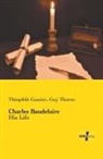 Théophile Gautier, Guy Thorne - Charles Baudelaire