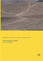 Rudolf Ernst Brünnow, Alfred Von Domaszewski - Die Provincia Arabia