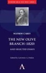 Mathew Carey, Lawrence A. Peskin, Peskin Lawrence A. - New Olive Branch (1820) and Selected Essays