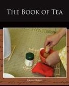 Kakuzo Okakura - The Book of Tea