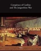Sallust - Conspiracy of Catiline and the Jurgurthine War