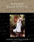Harriet Beecher Stowe - Pink and White Tyranny