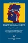 Allan R. Brewer-Carías - CONSTITUCIÓN DE PLASTILINA Y VANDALISMO CONSTITUCIONAL. La ilegítima mutación de la Constitución por el Juez Constitucional al servicio del autoritarismo