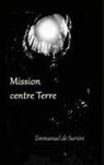 Emmanuel de Survire - Mission centre Terre