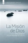 Christopher J. H. Wright - LA MISIÓN DE DIOS