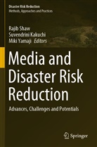 Suvendrini Kakuchi, Rajib Shaw, Miki Yamaji - Media and Disaster Risk Reduction