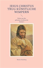 Mutter Hautberg - Jesus Christus trug künstliche Wimpern