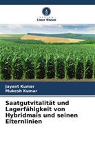 Jayant Kumar, Mukesh Kumar - Saatgutvitalität und Lagerfähigkeit von Hybridmais und seinen Elternlinien