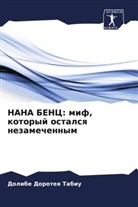 Dolibe Doroteq Tabiu - NANA BENC: mif, kotoryj ostalsq nezamechennym