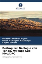 Wisdom Kambale Kavyavu, Piero Marhegane Nakahungu, Pierot Marhegane Nakahungu, Shyaka Patient - Beitrag zur Geologie von Tondo, Mwenga Süd- Kivu/DRC