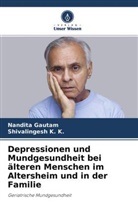 Nandita Gautam, Shivalingesh K K, Shivalingesh K. K. - Depressionen und Mundgesundheit bei älteren Menschen im Altersheim und in der Familie