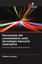 Vishnu Laxman - Percezione del consumatore sulla tecnologia bancaria innovativa