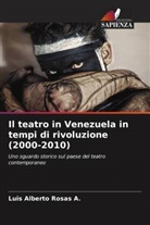 Luis Alberto Rosas A. - Il teatro in Venezuela in tempi di rivoluzione (2000-2010)