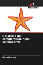 Michel Leclerc - Il sistema del complemento negli echinodermi
