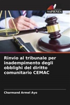Charmand Armel Ayo - Rinvio al tribunale per inadempimento degli obblighi del diritto comunitario CEMAC