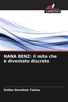Dolibe Dorothée Tabiou - NANA BENZ: il mito che è diventato discreto