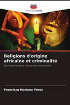 Francisco Mariano Pérez - Religions d'origine africaine et criminalité