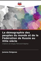 Junona Dolgowa - La démographie des peuples du monde et de la Fédération de Russie au XXIe siècle