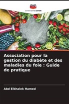 Abd Elkhalek Hamed - Association pour la gestion du diabète et des maladies du foie : Guide de pratique