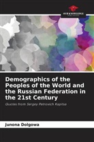 Junona Dolgowa - Demographics of the Peoples of the World and the Russian Federation in the 21st Century