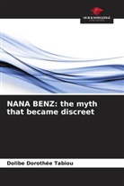 Dolibe Dorothée Tabiou - NANA BENZ: the myth that became discreet