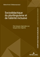 Marie-Anne Chateaureynaud, Marie-Anne Châteaureynaud - Sociodidactique du plurilinguisme et de l'altérité inclusive