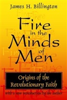 James Billington, James H Billington, James H. Billington, Billington James - Fire in the Minds of Men