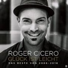 Roger Cicero - Glück ist leicht - Das Beste von 2006 - 2016, 1 Audio-CD (Livre audio)