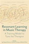 Beck, Charlotte Lindvang, NYGAARD PEDERSEN IN, Inge Nygaard Pedersen, Bolette Daniels Beck, Charlotte Lindvang... - Resonant Learning in Music Therapy