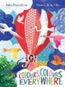Julia Donaldson, Sharon King-Chai, Sharon King-Chai - Colours, Colours Everywhere