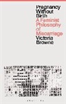 Victoria Browne, Browne Victoria - Pregnancy Without Birth