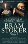 Bram Stoker - The Collected Supernatural and Weird Fiction of Bram Stoker