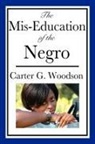 Carter G. Woodson - The MIS-Education of the Negro