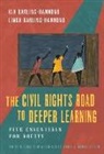 Kia Darling-Hammond, Kia J. Darling-Hammond, Linda Darling-Hammond, James A Banks, James A. Banks - The Civil Rights Road to Deeper Learning