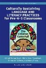 Alicia Arce-Boardman, Kerry Elson, Kindel Turner Nash, Roderick D Peele, Roderick D. Peele - Culturally Sustaining Language and Literacy Practices for Pre-K-3 Classrooms