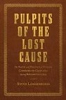Steve Longenecker - Pulpits of the Lost Cause