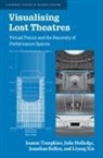 Jonathan Bollen, Jonathan (University of New South Wales Bollen, Bollen Jonathan, Julie Holledge, Julie (Flinders University of South Australia) Holledge, Holledge Julie... - Visualising Lost Theatres
