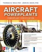John M. Davis, Thomas Wild - Aircraft Powerplants: Powerplant Certification, Tenth Edition