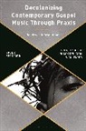 Robert Beckford, Beckford Robert, Monica R. Miller, Anthony B. Pinn - Decolonizing Contemporary Gospel Music Through Praxis