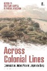 Devyani Gupta, Purba Hossain, Devyani Gupta, Purba Hossain, Emily J. Manktelow - Across Colonial Lines