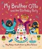 Megan Raby, Elisa Pallmer - My Brother Otto and the Birthday Party