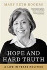 Mary Beth Rogers - Hope and Hard Truth