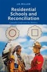 J R Miller, J. R. Miller, J.R. Miller - Residential Schools and Reconciliation