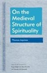 Roger (EDT)/ Pach Haight, Roger Haight, Amanda Avila Kaminski, Alfred Pach - On the Medieval Structure of Spirituality