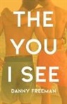 Danny Freeman - The You I See