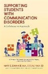 Mary E. Eannace - Supporting Students with Communication Disorders. a Collaborative Approach: A Resource for Speech-Language Pathologists, Parents and Educators